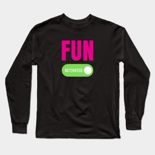 Fun Activated Long Sleeve T-Shirt